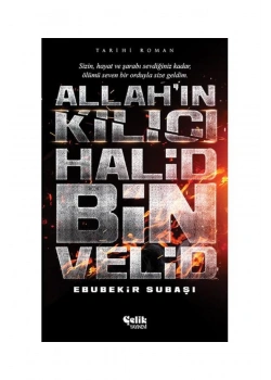 Allahın Kılıcı Halid Bin Velid    Ebubekir Subaşı   Çelik