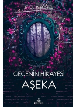 Gecenin Hikayesi Aşeka N.G.Kabal Ephesus