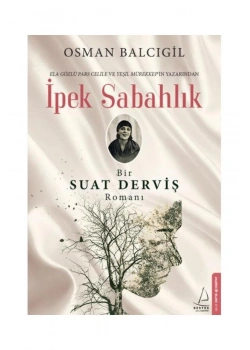 İpek Sabahlık Bir Suat Derviş Romanı Destek