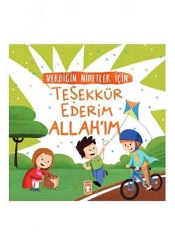 Verdiğin Nimetler İçin Teşekkür Ederim Allahım Timaş Çocuk