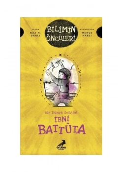 Bilimin Öncüleri Bir Dünya Gezgini İbni Batuta   Erdem