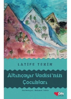 Altınçayır Vadisinin Çocukları Latife Tekin Can Çocuk