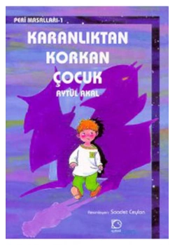 Karanlıktan Korkan Çocuk Aytül Akal Uçanbalık