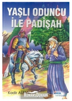 Yaşlı Oduncu İle Padişah Nesil