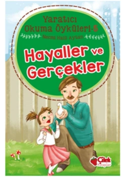 Yaratıcı Okuma Öyküleri-5  Hayaller Ve Gerçekler