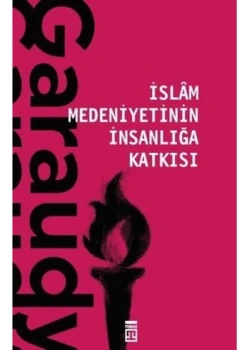 İslam Medeniyetinin İnsanlığa Katkısı Garaudy Timaş