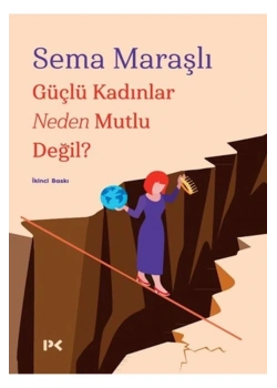 Güçlü Kadinlar Neden Mutlu Değil Sema Maraşli Profil