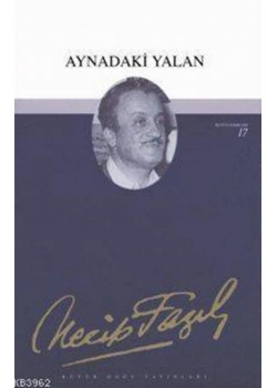 Aynadaki Yalan 016 Necip Fazıl Kısakürek Büyük Doğu