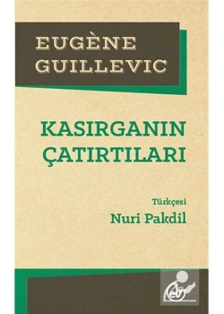 Kasırganın Çatırtıları. Eugene Guıllevıc- Nuri Pakdil