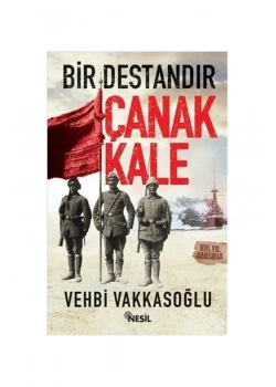 Bir Destandır Çanakkale -Vehbi Vakkasoğlu-Nesil