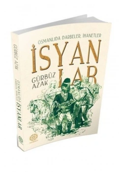 Osmanlıda Darbeler İhanetler İsyanlar Gürbüz Azak   Mihrabad