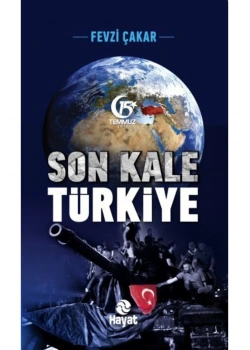 Son Kale Türkiye Fevzi Çakar Hayat