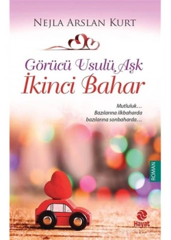 Görücü Usulü Aşk İkinci Bahar Nejla Aaslan Kurt Hayat