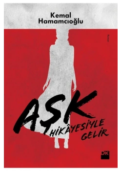 Aşk Hikayesiyle Gelir Kemal Hamamcıoğlu Doğan