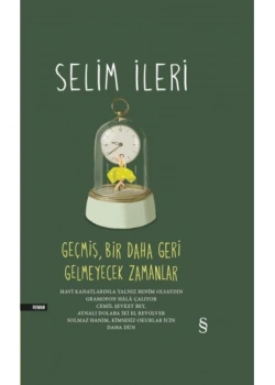 Geçmiş Bir Daha Geri Gelmeyecek Zamanlar. Selim İleri İ     Everest
