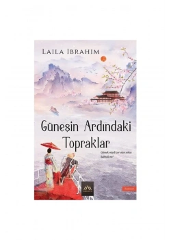 Güneşin Ardındaki Topraklar Laıla Ibrahım Arkadya