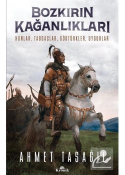 Bozkırın Kağanlıkları Ahmet Taşağıl   Kronik