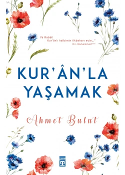 Kuranla Yaşamak Ahmet Bulut Timaş