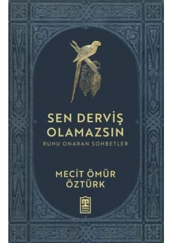 Sen Derviş Olamazsın Mecit Ömür Öztürk Timaş