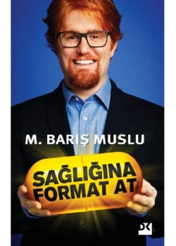 Sağlığına Format At M.Barış Muslu- Doğan Novus