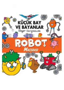 Küçük Bay Ve Bayanlar Robot Macerası Doğan Çocuk