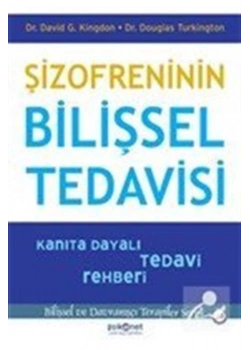 Şizofreninin Bilişsel Tedavisi Kanita Dayali Tedavi Dr.David Kingdon Psikonet