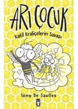 Arı Çocuk Katil Kraliçenin Savaşı Timaş Çocuk