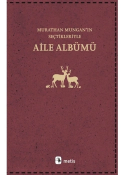 Murathan Mungan Seçtikleriyle Aile Albümü  Metis