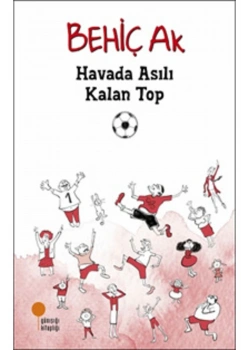 Havada Asılı Kalan Top  Behiç Ak  Günışığı