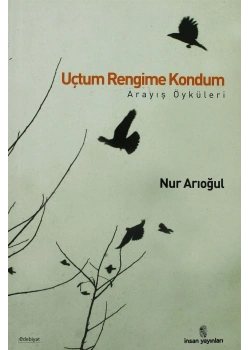 Uçtum Rengime Kondum N.Arıoğul İnsan
