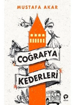 Coğrafya Kederleri Mustafa Akar Turkuvaz