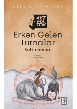 Erken Gelen Turnalar Sultanmurat Ketebe