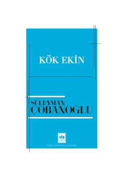 Kök Ekin Süleyman Çobanoğlu Ötüken