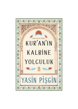 Kuranın Kalbine Yolculuk Yasin Suresi Tefsiri Yasin Pişgin Timaş