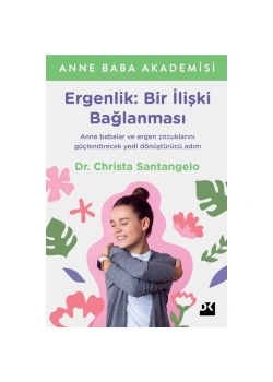 Ergenlik Bir İlişki Bağlanması Dr.Christia Santangelo Doğan Kitap