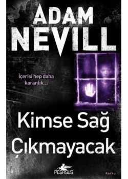 Kimse Sağ Çikmayacak Adam Newill Pegasus