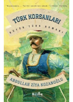 Türk Korsanları  A.Ziya Kozanoğlu Bilge Kültür