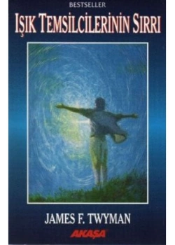 Işık Temsilcilerinin Sırrı James F.Twyman Akaşa Yayın