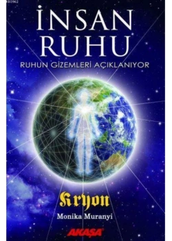 İnsan Ruhu Kryon Monika Muranyi Akaşa Yayın