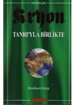 Tanrıyla Birlikte Kryon 4.Kitap Akaşa Yayın