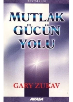 Mutlak Gücün Yolu Gary Zukav Akaşa Yayın