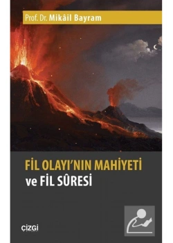 Fil Olayının Mahiyeti Ve Fil Süresi Mikail Bayram Çizgi Yayın