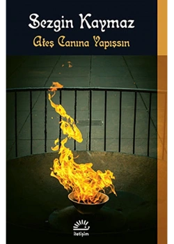 Ateş Canına Yapışsın Sezgin Kaymaz İletişim