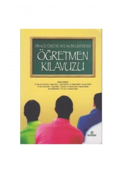 Din Kültürü Ve Ahlak Bilgisi Dersi Öğretmen Kılavuzu - Ensar