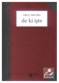 De Ki İşte Oruç Aruoba Metis