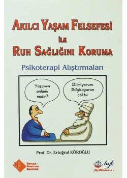 Akılcı Yaşam Felsefesi İle Ruh Sağlığı Köruma - Hyb Yay.