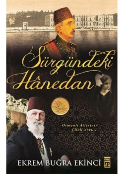 Sürgündeki Hanedan - Ekrem Buğra Ekinci - Timaş