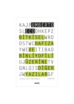 Bi̇Tki̇Sel Hafiza Ve Bi̇Bli̇Yofi̇Li̇ Üzeri̇Ne Di̇Ğer Yazilar Umberto Eco Alfa Basım