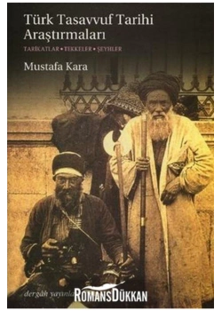 Türk Tasavvuf Tarihi Araştırmaları Tarikatlar Tekkeler Şeyhler - Dergah