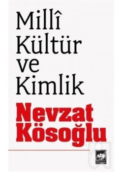 Milli Kültür Ve Kimlik Nevzat Kösoğlu Ötüken